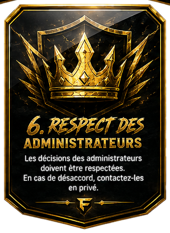 6. Respect des administrateurs — Les décisions des administrateurs doivent être respectées. En cas de désaccord, contactez-les en privé.